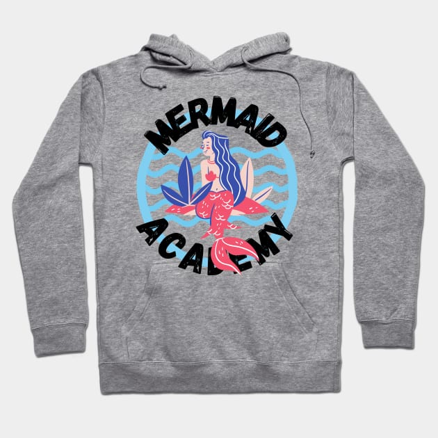 Mermaid Academy Cute Gift for Mermaids and Sirens Lovers Hoodie by nathalieaynie